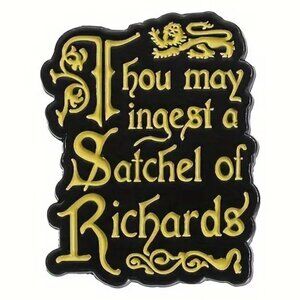 Thou May Ingest A Satchel of Richards Funny Sarcastic Enamel Pin Brooch